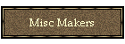 Misc Makers